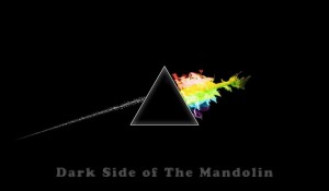 Dark Side of the Mandolin